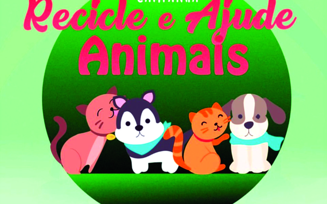 Prefeitura encerra campanha “Recicle e Ajude os Animais”