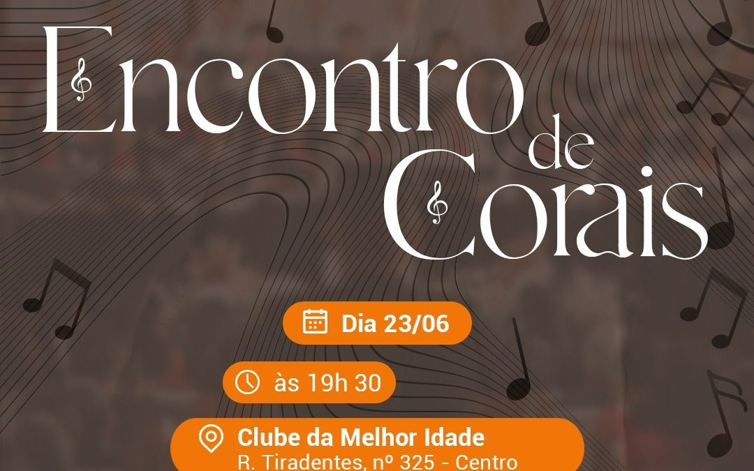 Nesta sexta-feira tem Encontro de Corais
