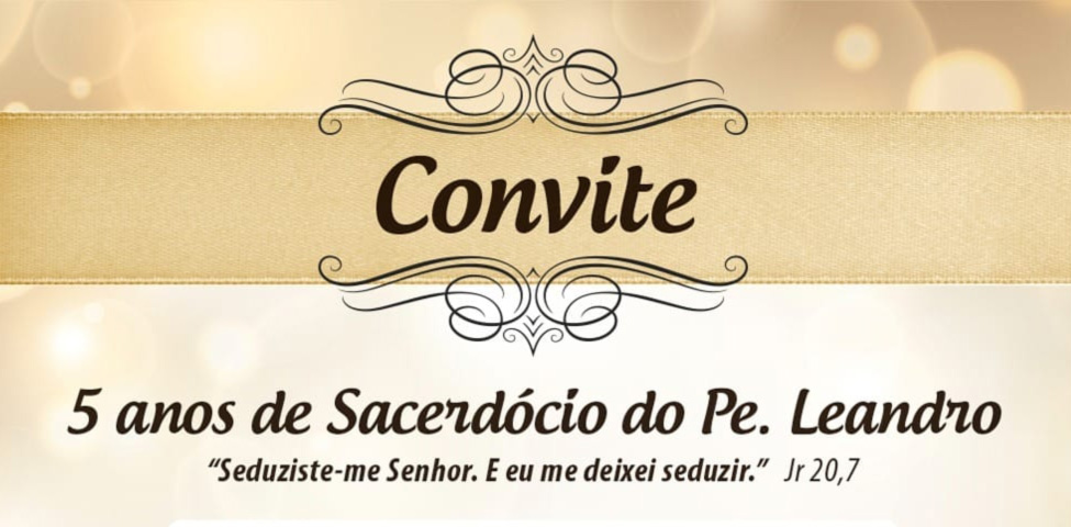 RELIGIÃO: Festa de ordenação de Padre Leandro tem missa e jantar