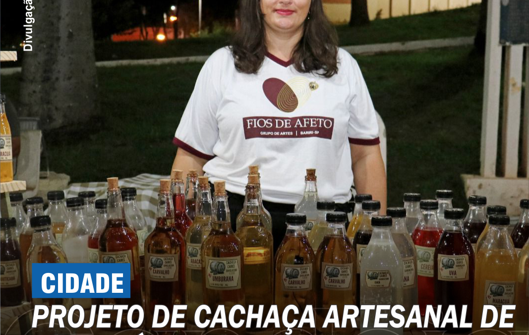 Cidade: Projeto de cachaça artesanal de Bariri é escolhido para festival