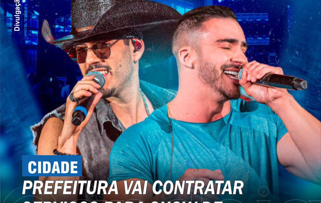 Cidade: Prefeitura vai contratar serviços para show de Pedro Paulo & Alex