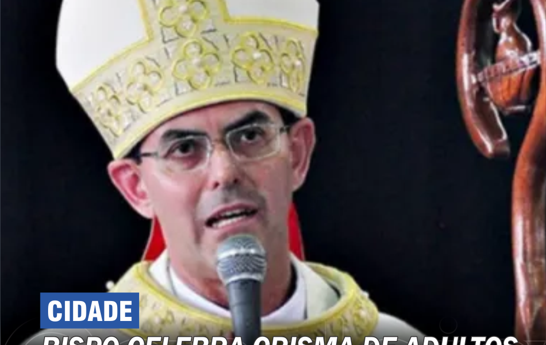 Cidade: Bispo celebra crisma de adultos das três paróquias de Bariri