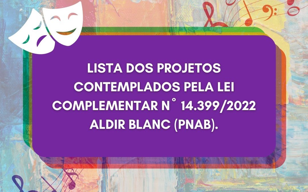 Cultura: Setor de Cultura divulga projetos selecionados pela Lei Aldir Blanc