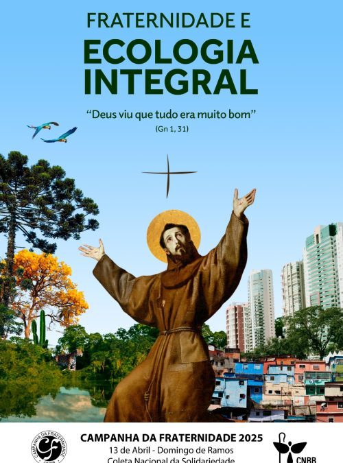 Religião: Campanha da Fraternidade 2025 aborda o tema  Ecologia Integral