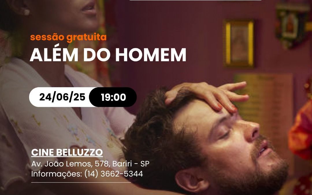 Cultura: Sessão de cinema grátis traz o filme “Além do Homem”