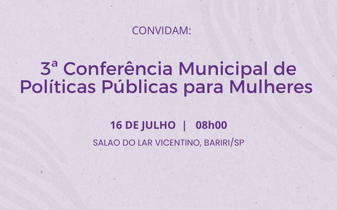 Política: Bariri realiza 3ª Conferência de Políticas Públicas para Mulheres