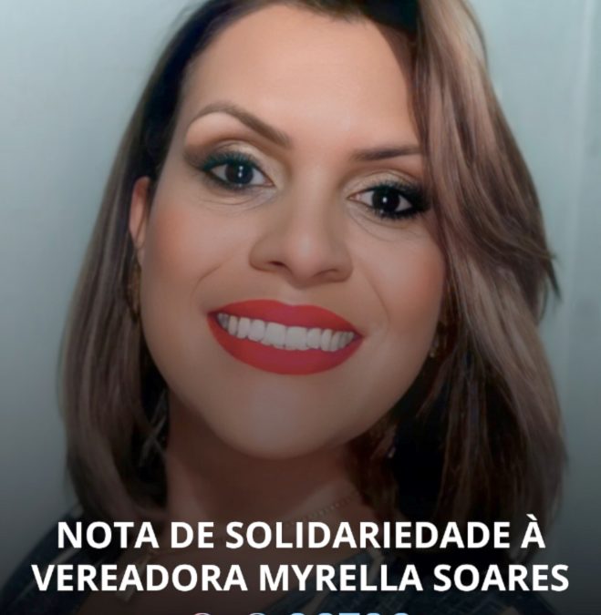 Política: Myrela Soares recebe apoio da Antra e de deputado