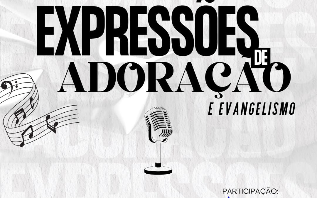 Religião: ‘Expressões de Adoração’ traz noite de louvor e evangelização