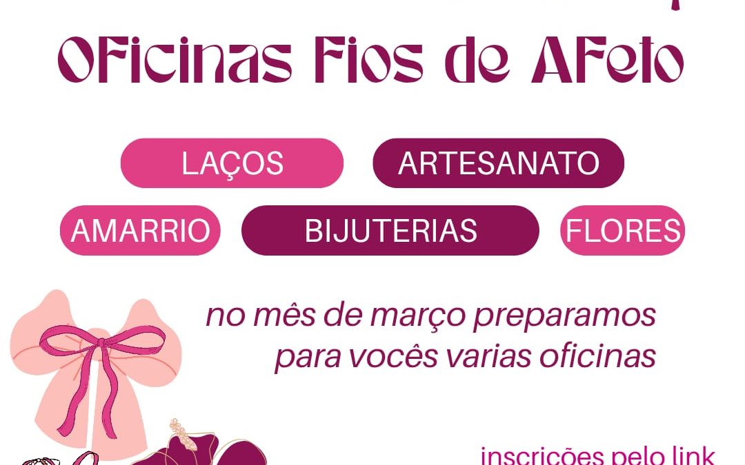 Cultura: Fios de Afeto realiza Oficinas e Feira do Artesão em março